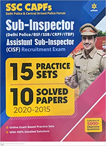 SSC CAPF SUB INSPECTOR ASSISTANT SUB INSPECTOR DELHI POLICE/BSF/SSB/CRPF/ITBP/CISF RECRUITMENT EXAM MODEL PAPERS & SOLVED PAPERS 2022 ED