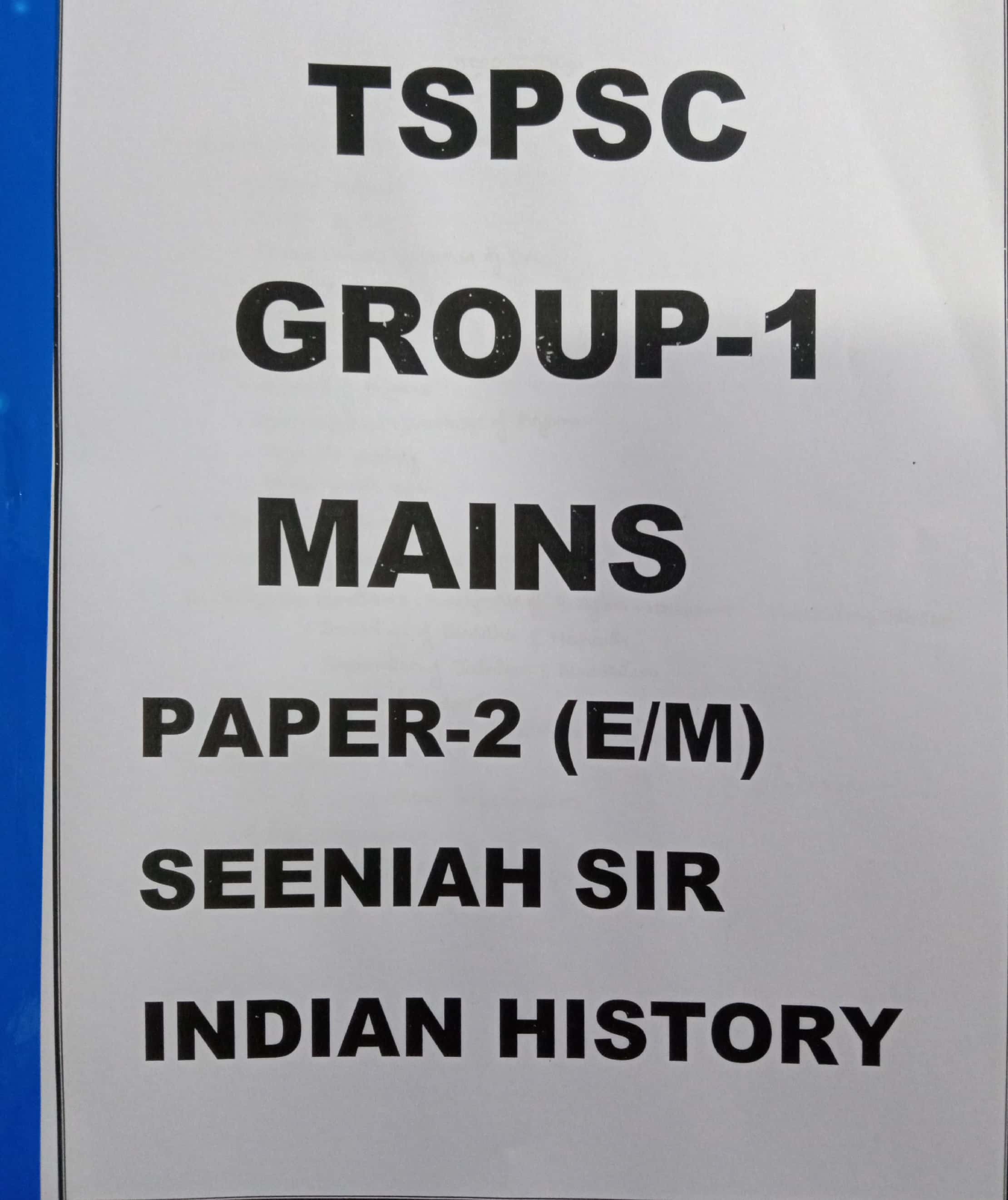 TSPSC GROUP 1 MAINS PAPER 2 INDIAN HISTORY CLASSNOTES XEROX [ENGLISH MEDIUM]