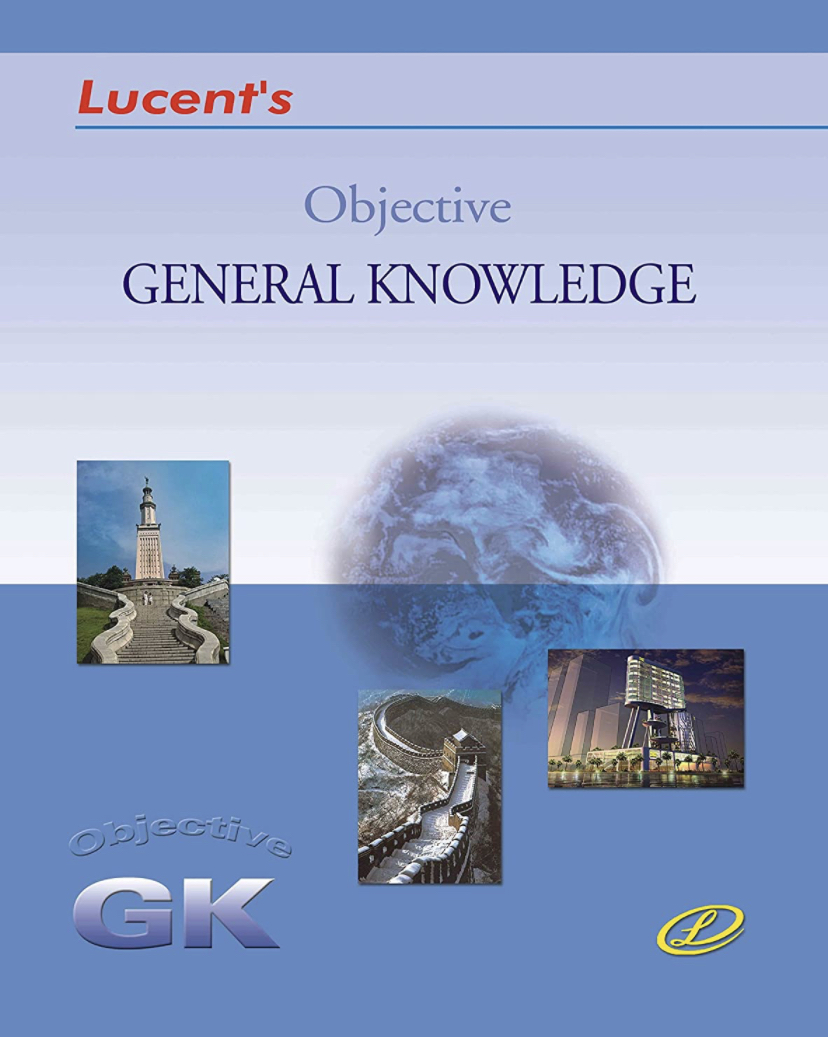 Lucent's Objective General Knowledge ( GK ) in English for All Competitive Exams New Edition 2022