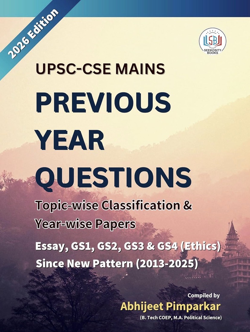 Politics for India UPSC Mains PYQ: Topic wise Questions and Year wise Papers (Essay + GS 1-4)[English Medium]