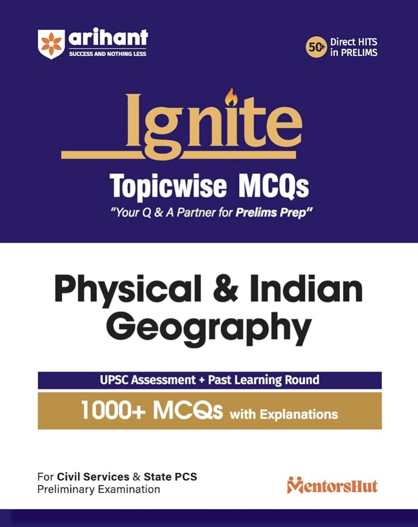 Arihant Ignite Series for UPSC Prelims- Topicwise MCQs for Physical & Indian Geography[English Medium]