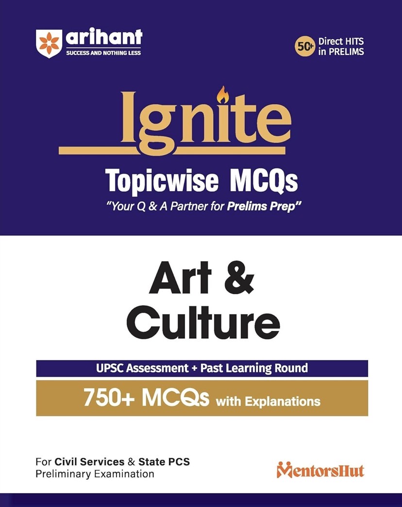 Arihant Ignite Series for UPSC Prelims- Topicwise MCQs for Art & Culture[English Medium]