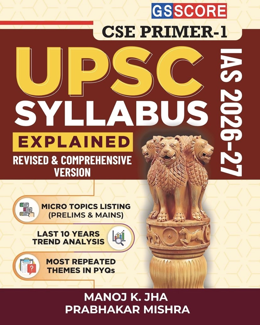 GS Score UPSC Syllabus Explained CSE Primer - 1 Revised & Comprehensive[English Medium]