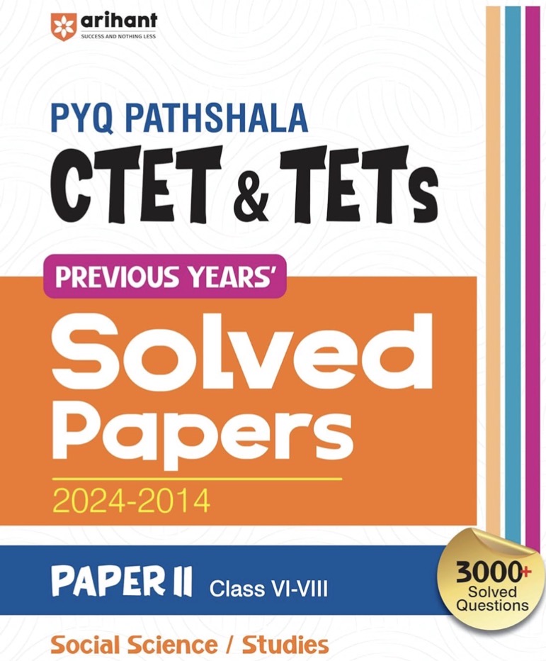 Arihant PYQ CTET & TETs Solved Papers (2024–2014)Paper II Class VI–VIII Social Science/ Studies[English Medium]