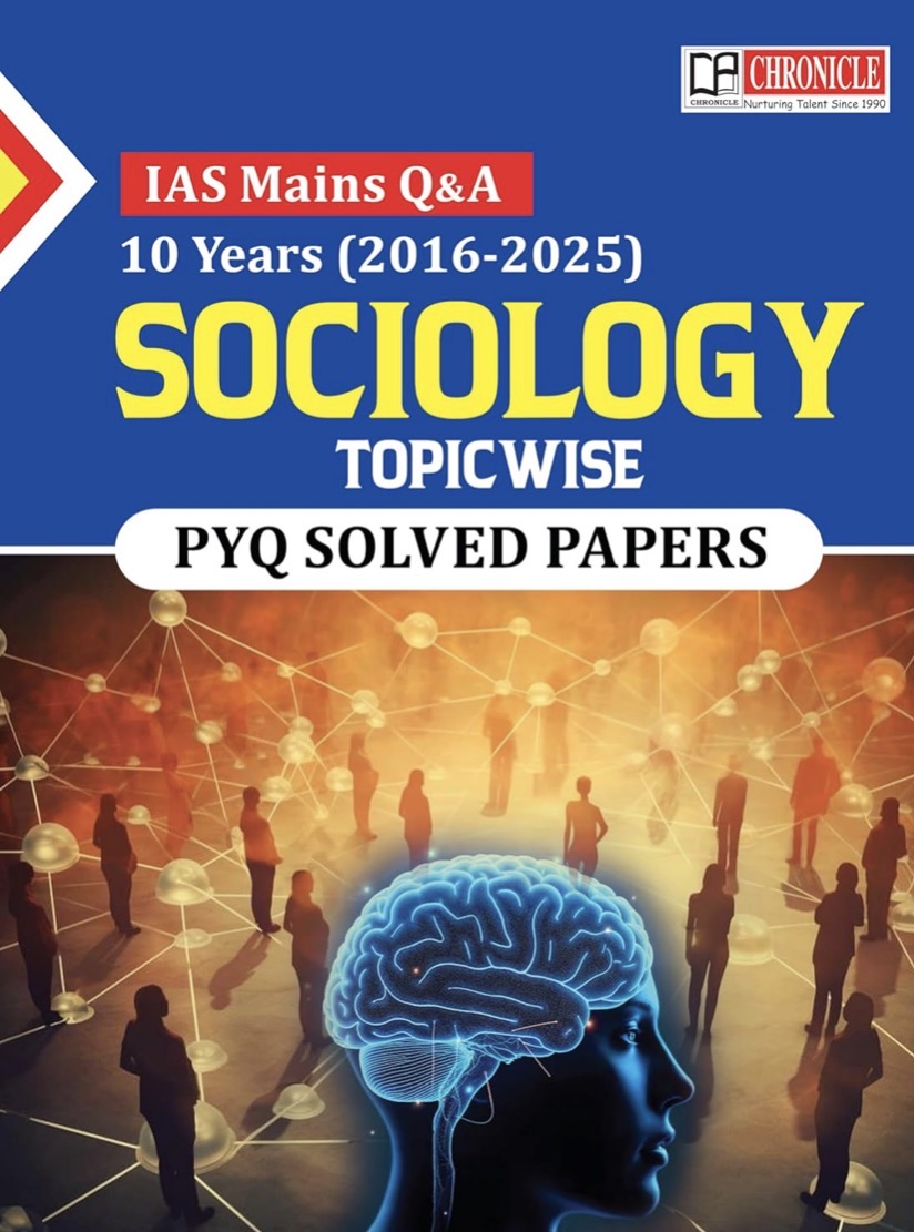 Chronicle Sociology IAS Mains Q&A 10 Years (2016-2025) PYQ Solved Papers[English Medium]