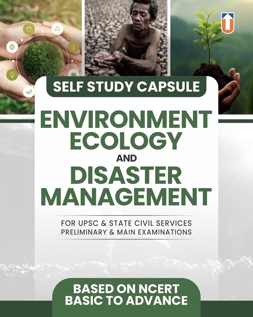 Unique Environment & Ecology & Disaster Management Self Study Capsule NCERT-Based Basic to Advanced[English Medium]