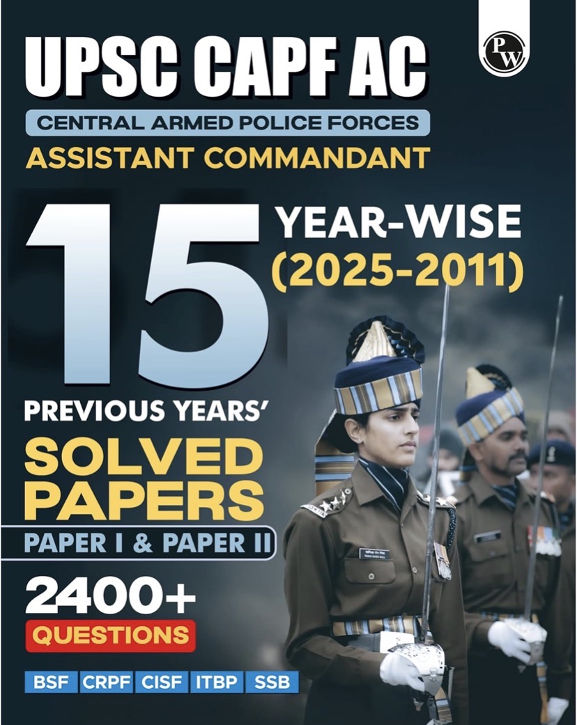 PW UPSC CAPF AC Assistant Commandant 15 Previous Year Solved Papers l & ll (2025-2011) PYQ[English Medium]