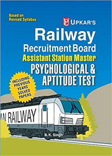 Railway Recruitment Board Assistant Station Master Psychological and Aptitude Test [Paperback] B.K Singh 2022 EDITION