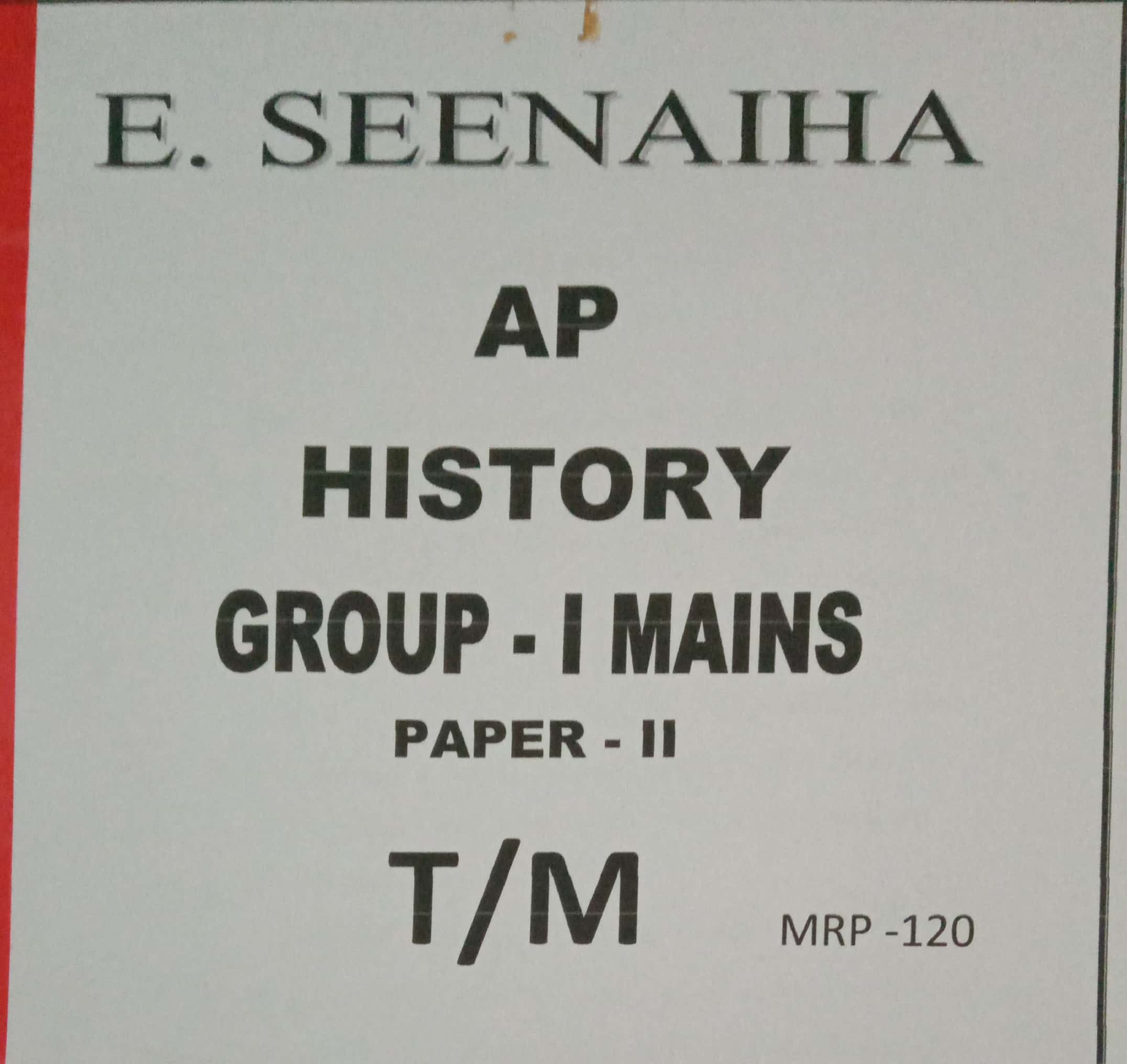 AP HISTORY GROUP 1 MAINS SEEINAIAH SIR CLASS NOTES XEROX [TELUGU MEDIUM] XEROX PRINTED MATERIAL