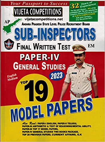 Andhra Pradesh SUB INSPECTOR Paper IV Final Written Test General Studies Top 19 Model Papers [ ENGLISH MEDIUM ]2023Ed Vijetha